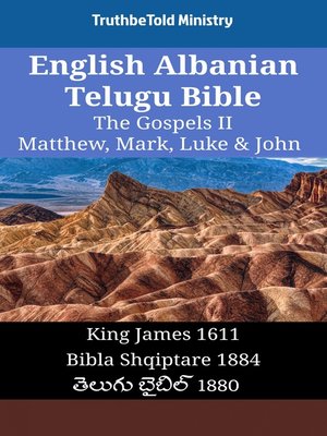 cover image of English Albanian Telugu Bible--The Gospels II--Matthew, Mark, Luke & John